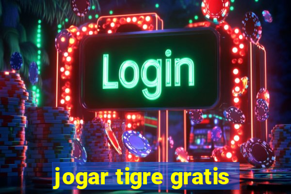 jogar tigre gratis